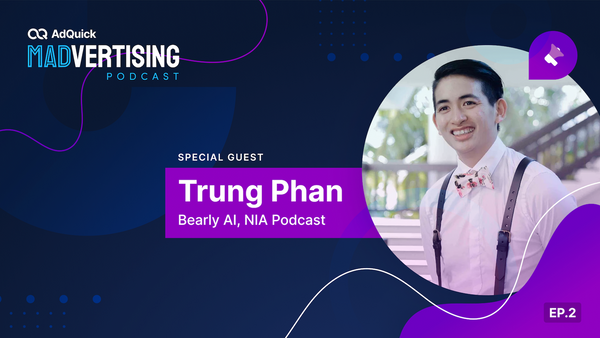 AdQuick Madvertising Podcast Episode #2: Trung Phan