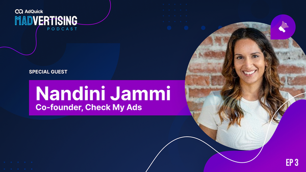 AdQuick Madvertising Podcast Episode #3: Nandini Jammi